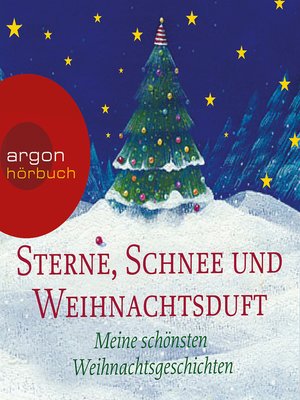 cover image of Sterne, Schnee und Weihnachtsduft--Meine schönsten Weihnachtsgeschichten